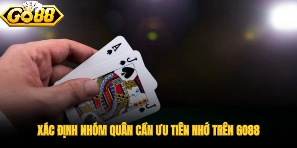 Chọn lọc quân bài trọng điểm để kiểm soát ván đấu