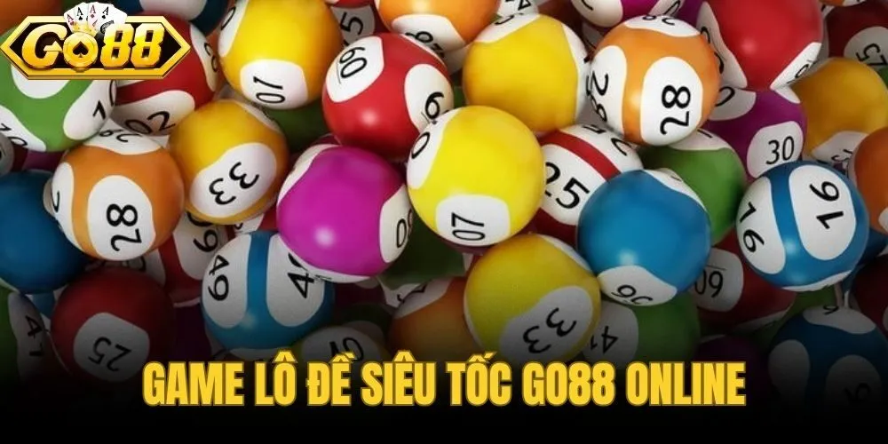 Game Lô Đề Siêu Tốc Go88 Online